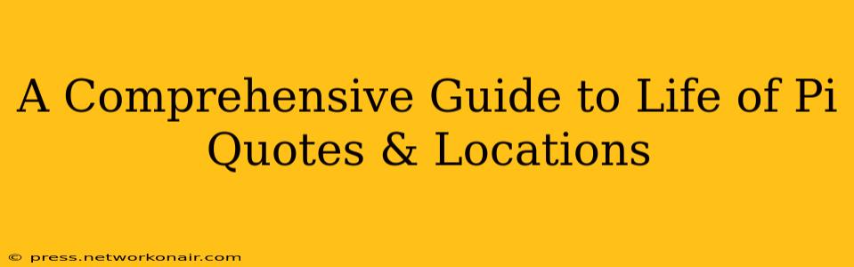 A Comprehensive Guide to Life of Pi Quotes & Locations