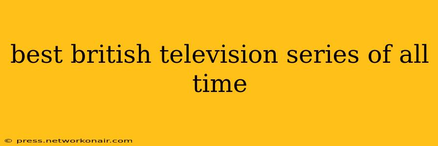 best british television series of all time