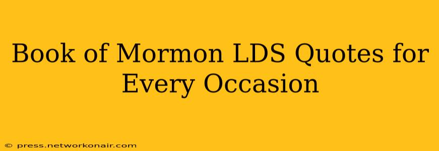Book of Mormon LDS Quotes for Every Occasion