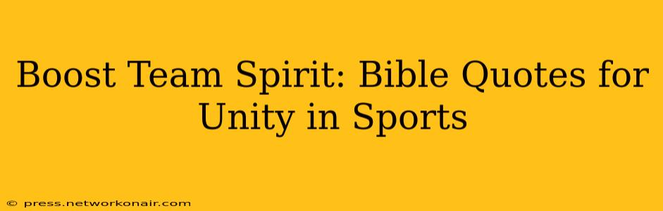 Boost Team Spirit: Bible Quotes for Unity in Sports