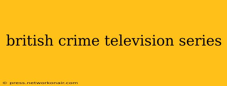 british crime television series