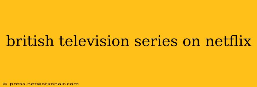 british television series on netflix