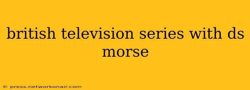 british television series with ds morse