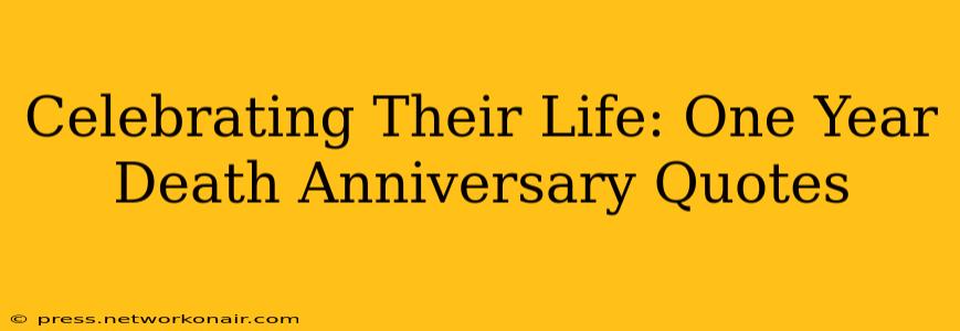 Celebrating Their Life: One Year Death Anniversary Quotes