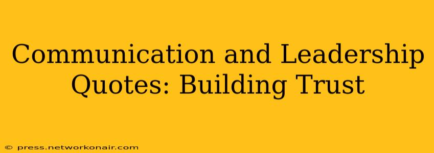 Communication and Leadership Quotes: Building Trust