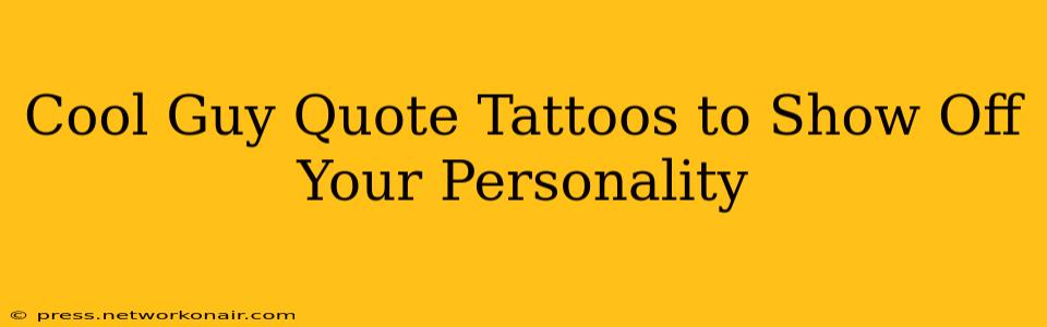 Cool Guy Quote Tattoos to Show Off Your Personality