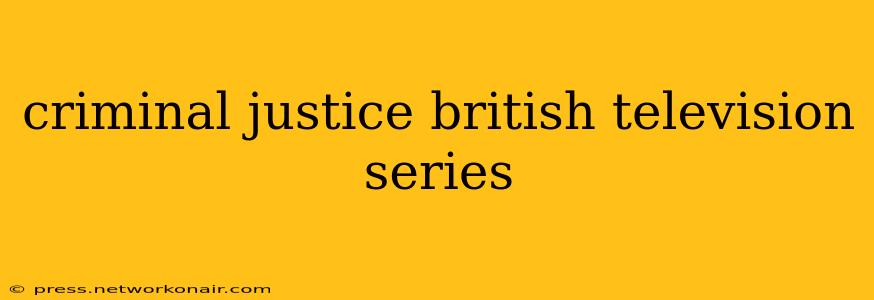criminal justice british television series
