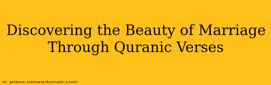 Discovering the Beauty of Marriage Through Quranic Verses