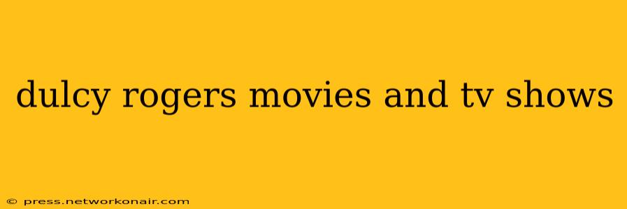 dulcy rogers movies and tv shows