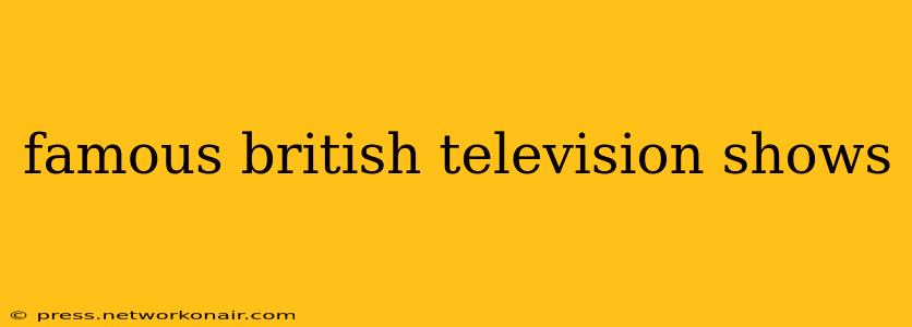 famous british television shows