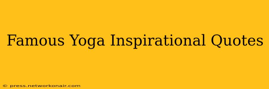 Famous Yoga Inspirational Quotes