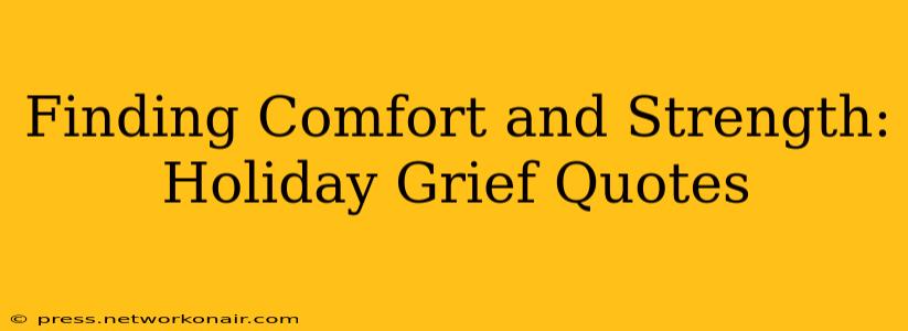 Finding Comfort and Strength: Holiday Grief Quotes