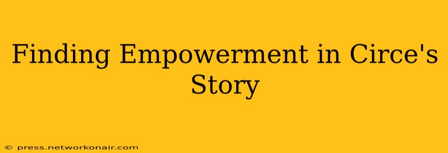 Finding Empowerment in Circe's Story