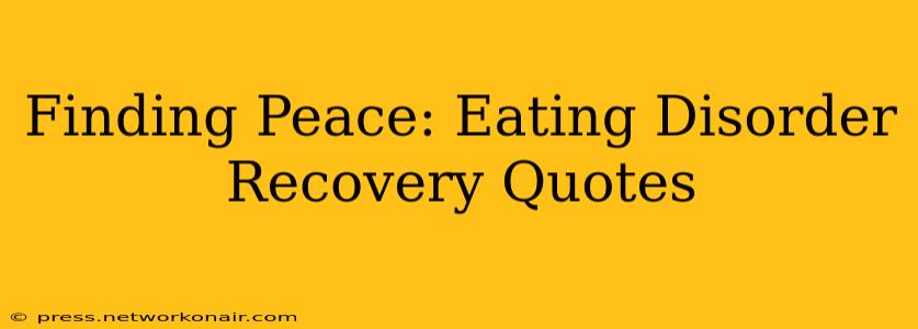 Finding Peace: Eating Disorder Recovery Quotes