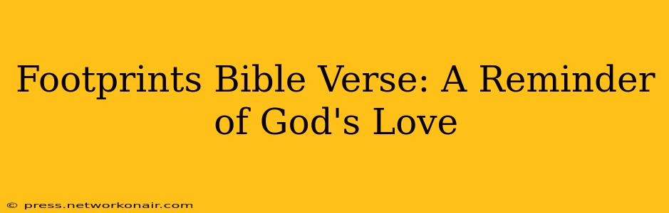 Footprints Bible Verse: A Reminder of God's Love