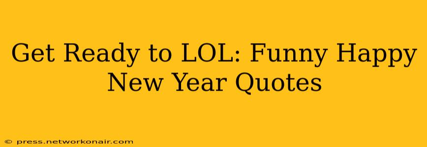 Get Ready to LOL: Funny Happy New Year Quotes