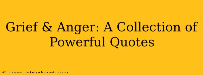 Grief & Anger: A Collection of Powerful Quotes