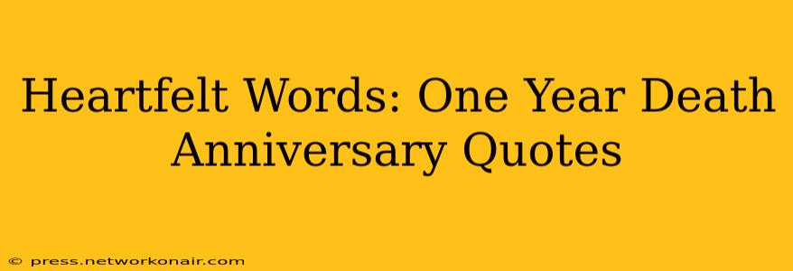 Heartfelt Words: One Year Death Anniversary Quotes