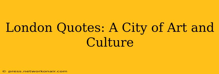London Quotes: A City of Art and Culture