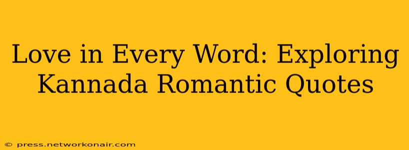Love in Every Word: Exploring Kannada Romantic Quotes