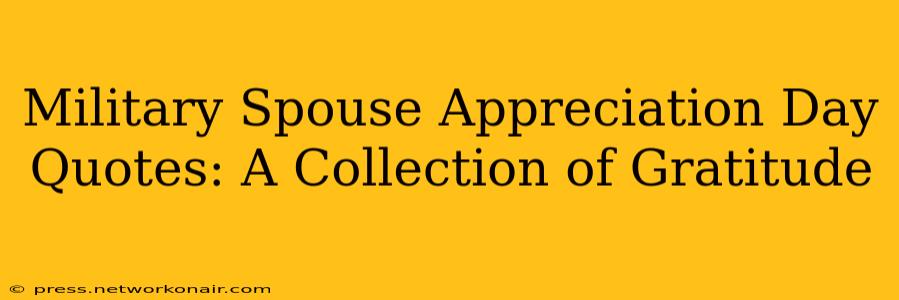 Military Spouse Appreciation Day Quotes: A Collection of Gratitude