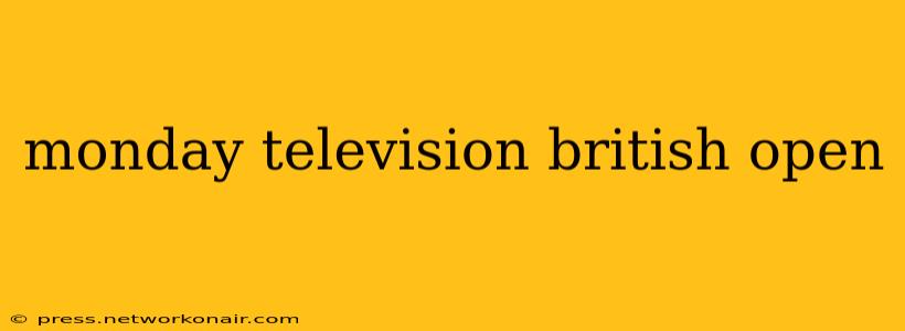 monday television british open