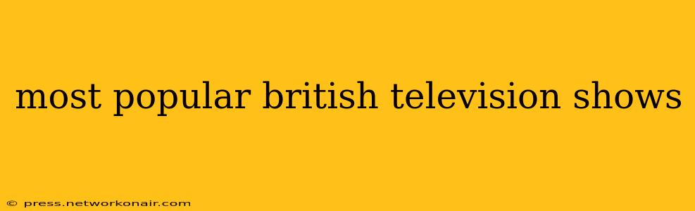 most popular british television shows