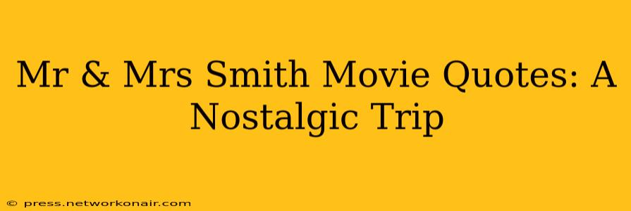 Mr & Mrs Smith Movie Quotes: A Nostalgic Trip