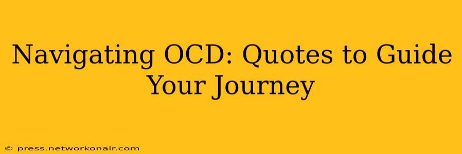 Navigating OCD: Quotes to Guide Your Journey