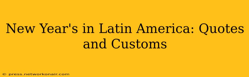 New Year's in Latin America: Quotes and Customs