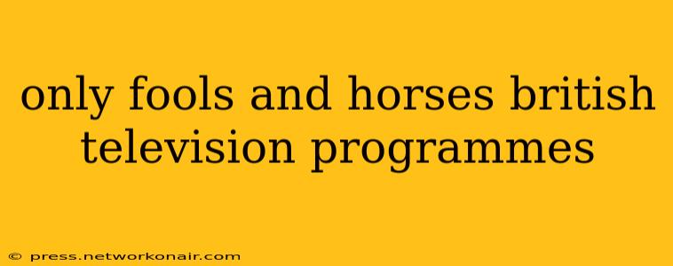 only fools and horses british television programmes