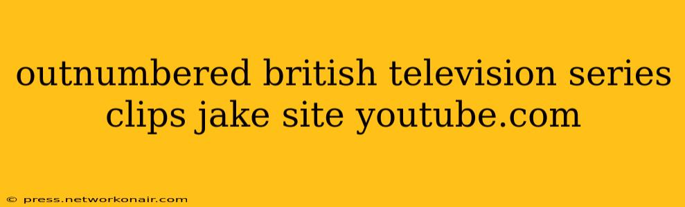 outnumbered british television series clips jake site youtube.com