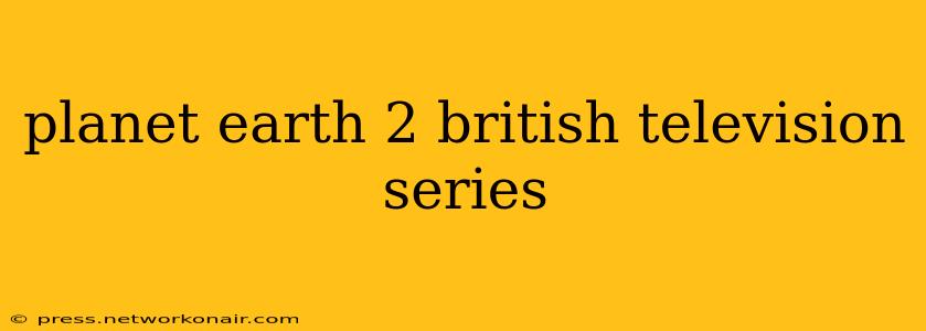 planet earth 2 british television series