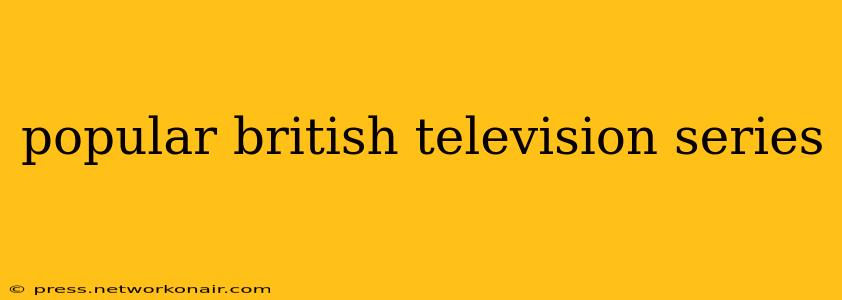 popular british television series