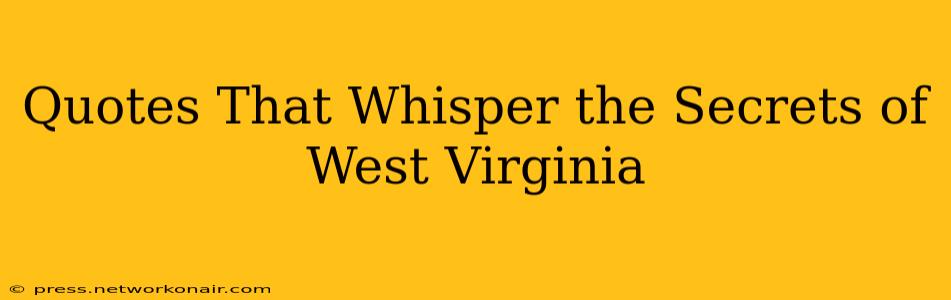 Quotes That Whisper the Secrets of West Virginia