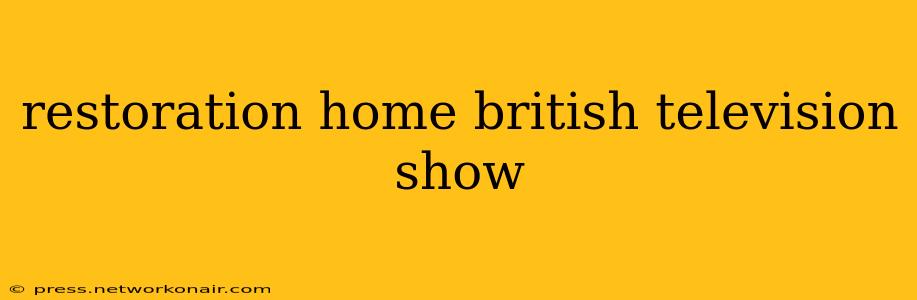 restoration home british television show