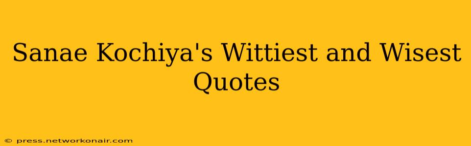 Sanae Kochiya's Wittiest and Wisest Quotes