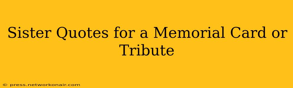 Sister Quotes for a Memorial Card or Tribute