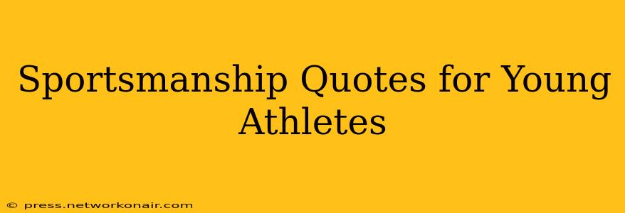 Sportsmanship Quotes for Young Athletes