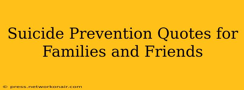Suicide Prevention Quotes for Families and Friends