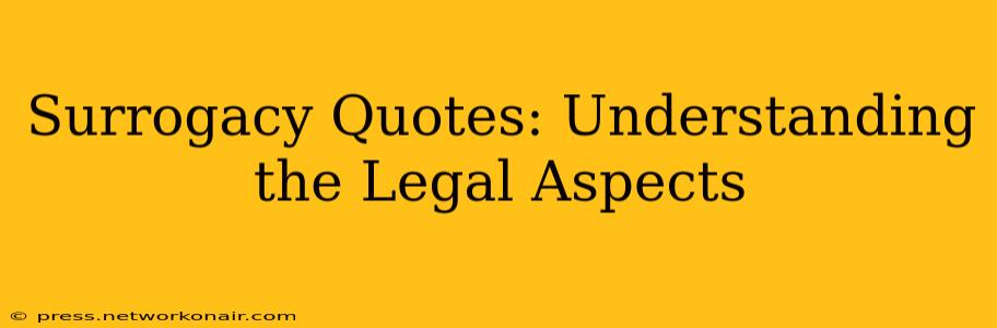 Surrogacy Quotes: Understanding the Legal Aspects