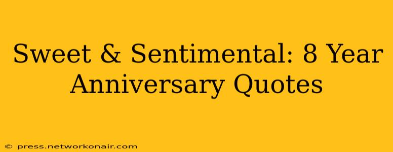 Sweet & Sentimental: 8 Year Anniversary Quotes