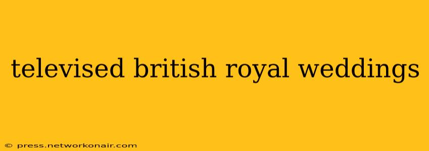 televised british royal weddings