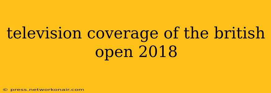 television coverage of the british open 2018
