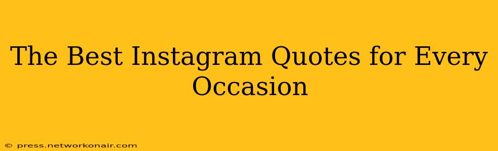 The Best Instagram Quotes for Every Occasion