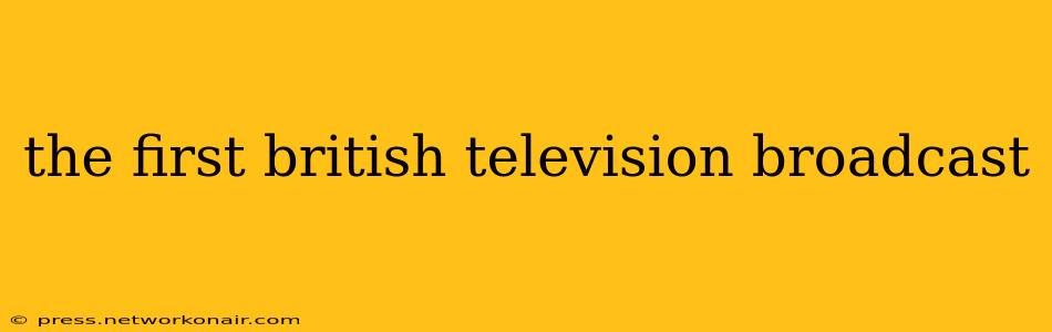 the first british television broadcast