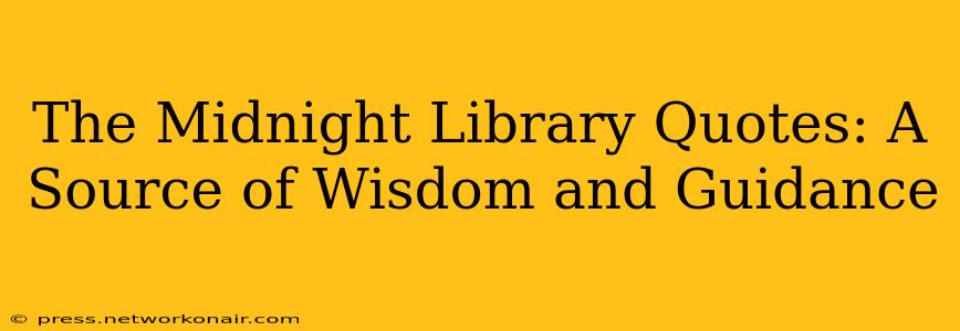 The Midnight Library Quotes: A Source of Wisdom and Guidance