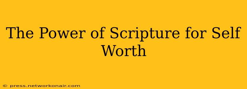 The Power of Scripture for Self Worth