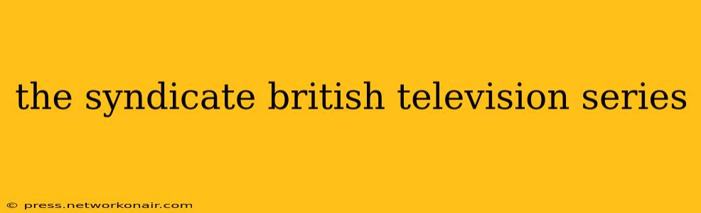 the syndicate british television series