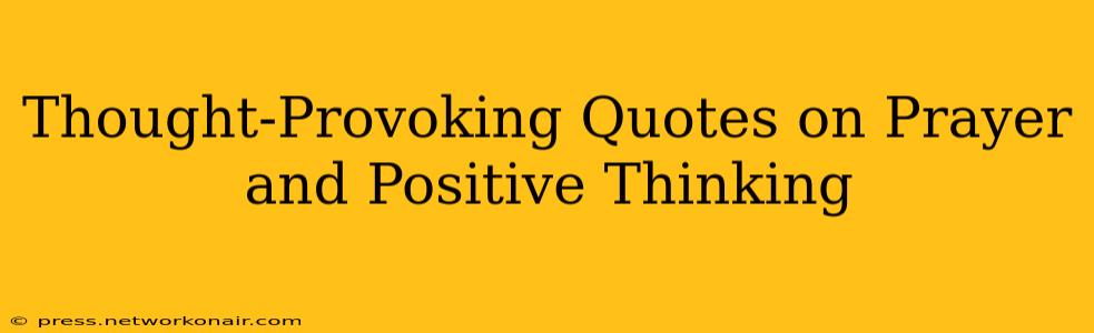 Thought-Provoking Quotes on Prayer and Positive Thinking